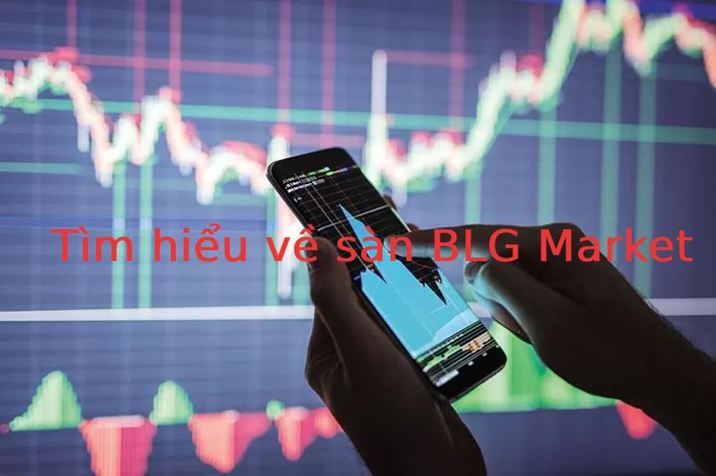 BLG Market là gì? Tất tần tật thông tin cần biết về sàn này